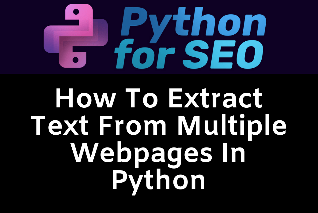 How To Extract The Text From Multiple Webpages In Python thumbnail