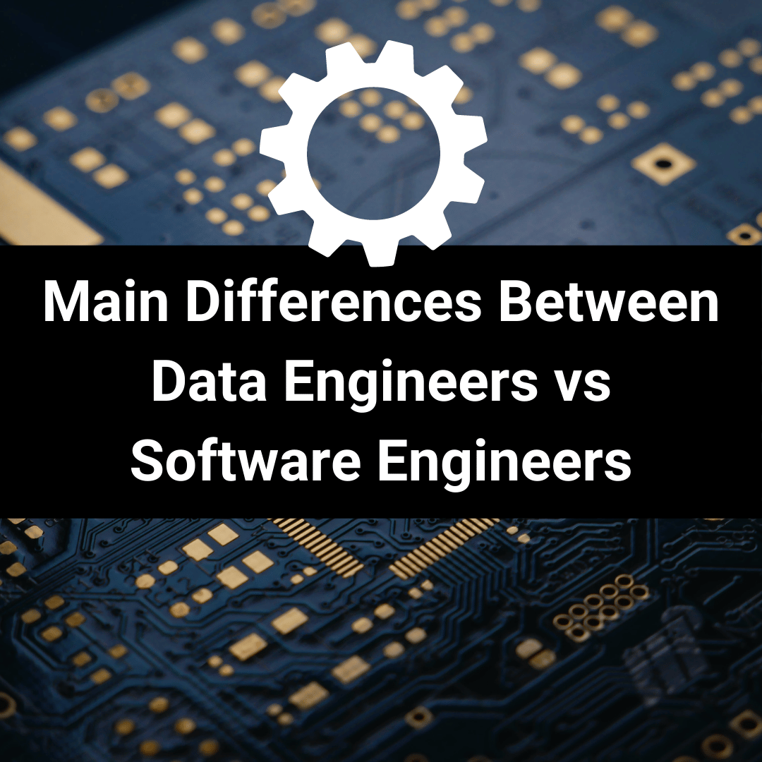 Main Differences Between Data Engineers vs Software Engineers thumbnail