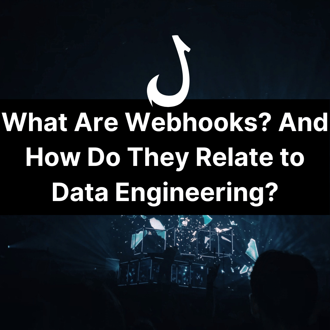 What Are Webhooks? And How Do They Relate to Data Engineering? thumbnail